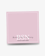Personalized BSN Sticky Note Pad For Bachelor of Science in Nursing - 50 Sheets