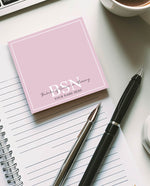 Personalized BSN Sticky Note Pad For Bachelor of Science in Nursing - 50 Sheets